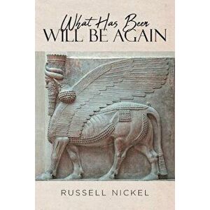 What Has Been Will Be Again, Paperback - Russell Nickel imagine