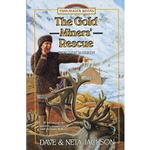 The Gold Miners' Rescue: Introducing Sheldon Jackson, Paperback - Dave Jackson imagine