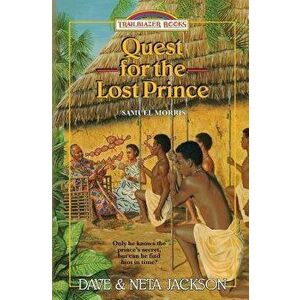 Quest for the Lost Prince: Introducing Samuel Morris, Paperback - Dave Jackson imagine