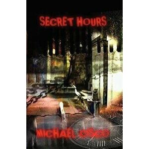 Secret Hours, Paperback - Michael Cisco imagine