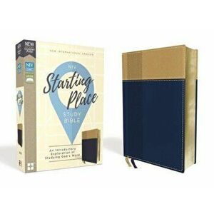 Niv, Starting Place Study Bible, Leathersoft, Blue/Tan, Comfort Print: An Introductory Exploration of Studying God's Word - Zondervan imagine