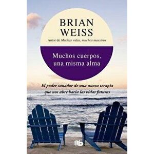 Muchos Cuerpos, Una Misma Alma / Same Soul, Many Bodies, Paperback - Brian Weiss imagine