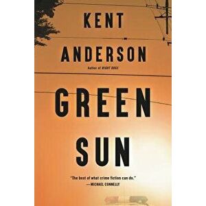 Green Sun, Paperback - Kent Anderson imagine