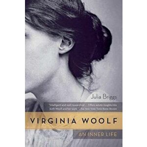 Virginia Woolf: An Inner Life, Paperback - Julia Briggs imagine