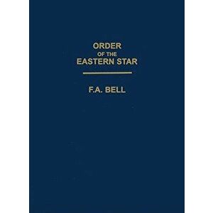Order of the Eastern Star, Paperback - F. a. Bell imagine
