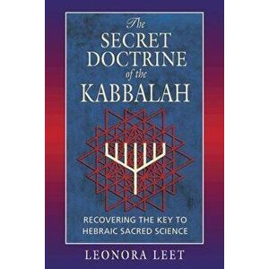 Secret Doctrine of the Kabbalah, Paperback - Leonora Leet imagine