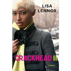 Crackhead II, Paperback - Lisa Lennox imagine