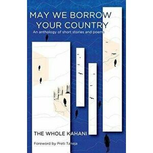 May We Borrow Your Country, Paperback - The Whole Kahani imagine