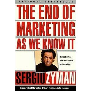The End of Marketing as We Know It, Paperback - Sergio Zyman imagine