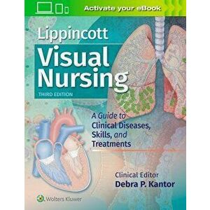 Lippincott Visual Nursing: A Guide to Clinical Diseases, Skills, and Treatments, Paperback - Lippincott Williams & Wilkins imagine