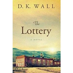 The Lottery, Paperback - D. K. Wall imagine