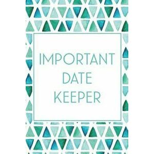 Important Date Keeper: Birthday & Anniversary Reminder Book Teal & Blue Triangles, Paperback - Jenily Publishing imagine