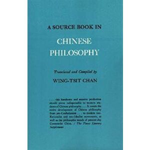 A Source Book in Chinese Philosophy, Paperback - Wing-Tsit Chan imagine