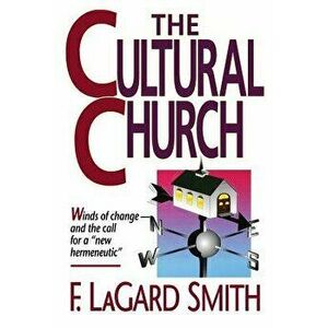 The Cultral Church, Paperback - F. Lagard Smith imagine