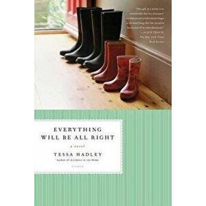 Everything Will Be All Right, Paperback - Tessa Hadley imagine