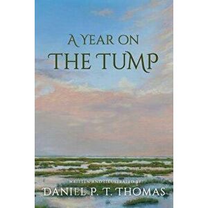 A Year on the Tump, Paperback - Daniel Thomas imagine
