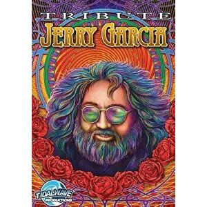 Tribute: Jerry Garcia, Paperback - Michael Frizell imagine