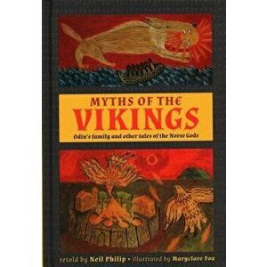 Myths of the Vikings: Odin's Family and Other Tales of the Norse Gods, Hardcover - Neil Philip imagine