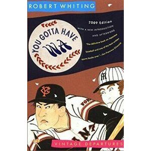 You Gotta Have Wa, Paperback - Robert Whiting imagine