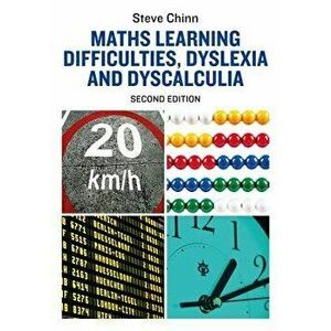 Maths Learning Difficulties, Dyslexia and Dyscalculia: Second Edition, Paperback - Steve Chinn imagine