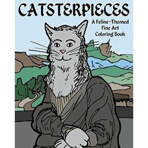 Catsterpieces: A Feline-Themed Fine Art Coloring Book, Paperback - H R Wallace Publishing imagine