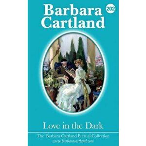 202. Love in the Dark, Paperback - Barbara Cartland imagine