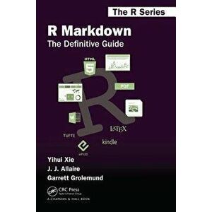 R Markdown: The Definitive Guide, Paperback - Yihui Xie imagine