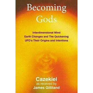 Becoming Gods, Paperback - James Gilliland imagine