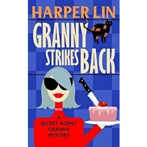 Granny Strikes Back, Paperback - Harper Lin imagine