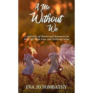 A Me Without We: A Collection of Stories and Resources on Twin Life, Twin Loss and Twinless Living., Hardcover - Jamie a. Parker imagine