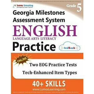 Georgia Milestones Assessment System Test Prep: Grade 5 English Language Arts Literacy (Ela) Practice Workbook and Full-Length Online Assessments: Gma imagine
