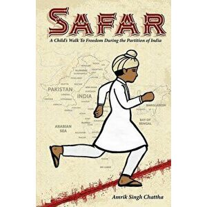 Safar: A Child's Walk to Freedom During the Partition of India, Paperback - Dr Amrik Singh Chattha imagine