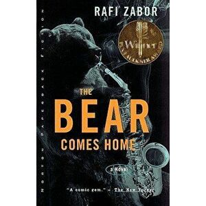 The Bear Comes Home, Paperback - Rafi Zabor imagine