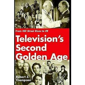 Television's Second Golden Age, Paperback - Robert J. Thompson imagine