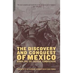 The Discovery and Conquest of Mexico 1517-1521, Paperback - Bernal Diaz del Castillo imagine