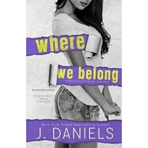 Where We Belong, Paperback - J. Daniels imagine