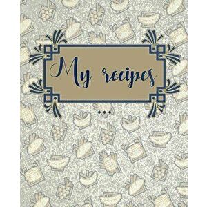 My Recipes: Collect and Write Down Your Favorite Recipes. Your Own Recipe Book to Write In. 150 Pages 7, 5 X 9, 25 Inches., Paperback - Orange Cat imagine