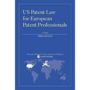 US Patent Law for European Patent Professionals: Third Edition, Paperback - A. Nickel imagine