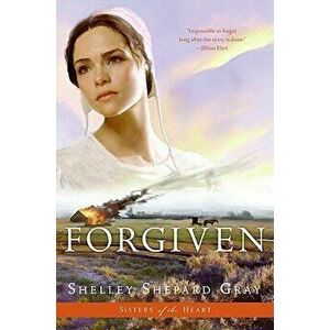 Forgiven, Paperback - Shelley Shepard Gray imagine