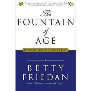 The Fountain of Age, Paperback - Betty Friedan imagine