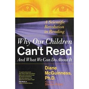 Why Our Children Can't Read and What We Can Do about It: A Scientific Revolution in Reading, Paperback - Diane McGuinness imagine