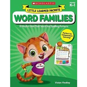 Little Learner Packets: Word Families: 10 Playful Units That Teach Key Spelling Patterns, Paperback - Violet Findley imagine