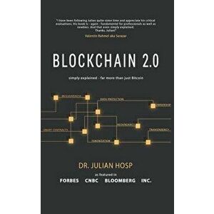 Blockchain 2.0 Simply Explained: Far More Than Just Bitcoin, Paperback - Frank Thelen imagine