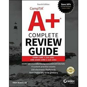 Comptia A+ Complete Review Guide: Exam Core 1 220-1001 and Exam Core 2 220-1002, Paperback - Troy McMillan imagine