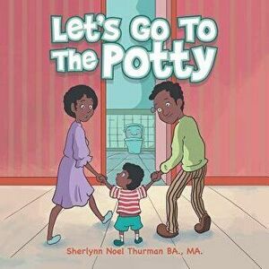 Let's Go to the Potty, Paperback - Sherlynn Noel Thurman Ba Ma imagine