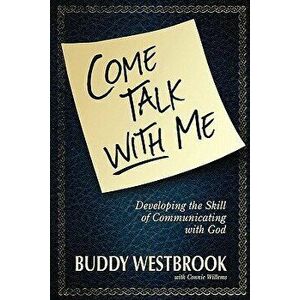 Come Talk with Me, Paperback - Buddy Westbrook imagine