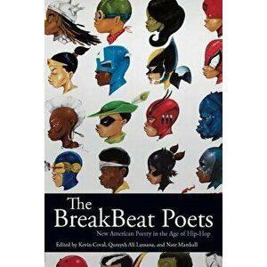 The Breakbeat Poets: New American Poetry in the Age of Hip-Hop, Hardcover - Kevin Coval imagine