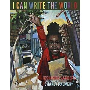 I Can Write the World, Hardcover - Joshunda Sanders imagine