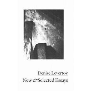 New & Selected Essays, Paperback - Denise Levertov imagine