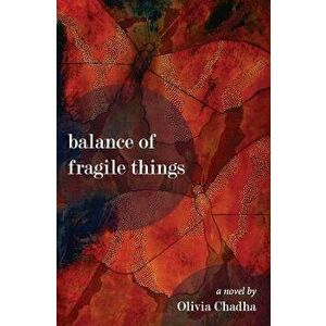 Balance of Fragile Things, Paperback - Olivia Chadha imagine